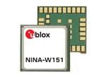 u-blox NINA-W15独立多无线电模块的介绍、特性、及应用