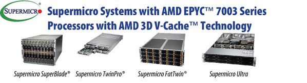 Supermicro将搭载采用AMD 3D V-Cache技术的第三代AMD EPYC处理器