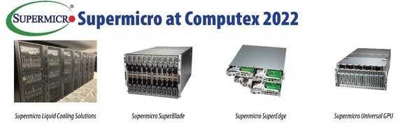 Supermicro携全方位IT解决方案亮相COMPUTEX 2022