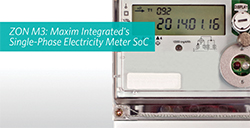 Maxim Integrated高集成度单相表计SoC实现高精度电能测量